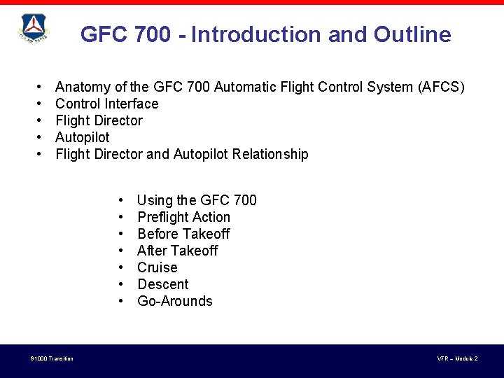 GFC 700 - Introduction and Outline • • • Anatomy of the GFC 700 GFC 700 - Introduction and Outline • • • Anatomy of the GFC 700