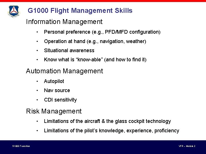 G 1000 Flight Management Skills Information Management • Personal preference (e. g. , PFD/MFD G 1000 Flight Management Skills Information Management • Personal preference (e. g. , PFD/MFD