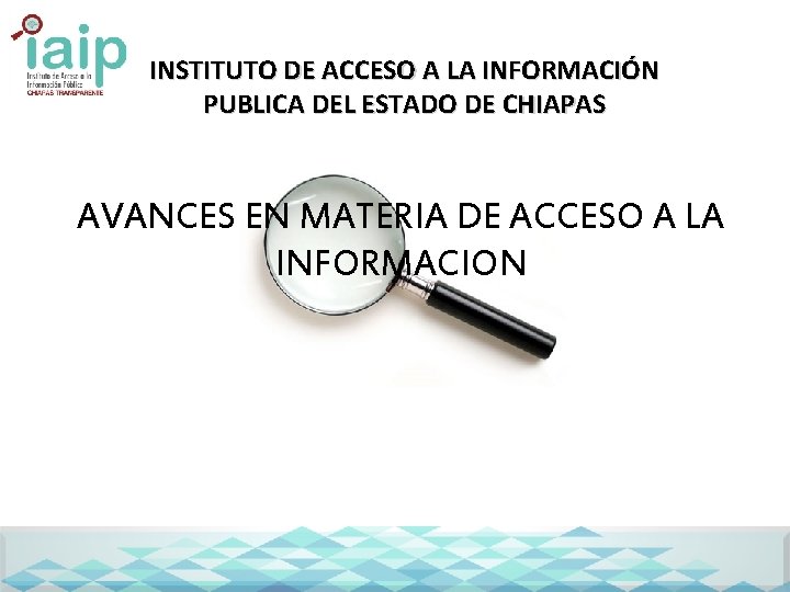 INSTITUTO DE ACCESO A LA INFORMACIÓN PUBLICA DEL ESTADO DE CHIAPAS AVANCES EN MATERIA