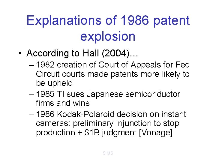 Explanations of 1986 patent explosion • According to Hall (2004)… – 1982 creation of