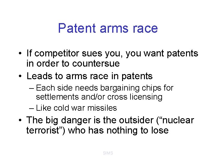 Patent arms race • If competitor sues you, you want patents in order to