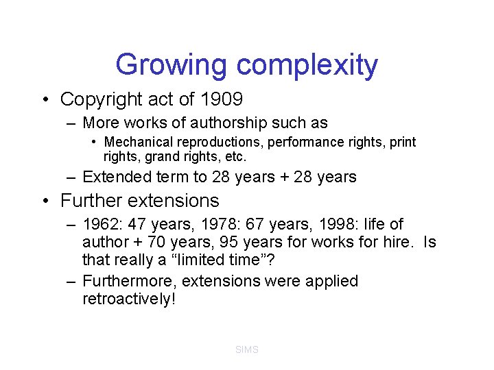 Growing complexity • Copyright act of 1909 – More works of authorship such as
