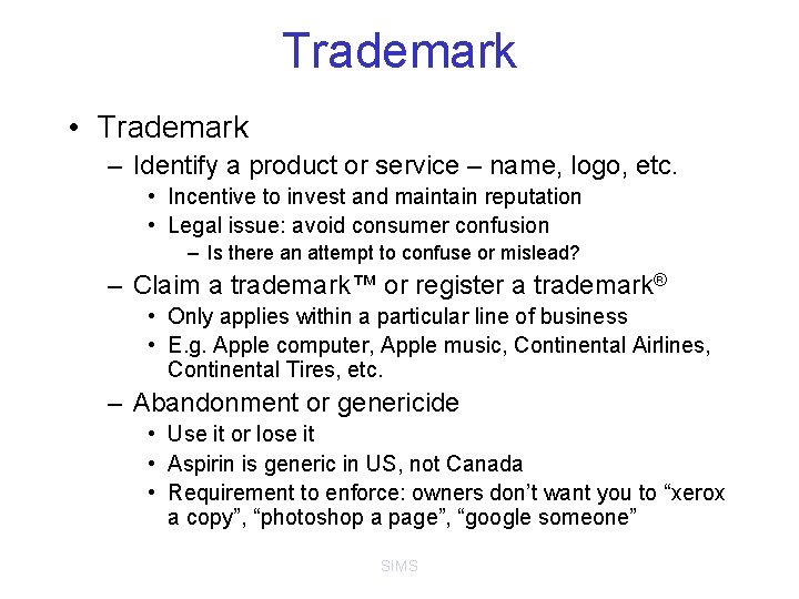 Trademark • Trademark – Identify a product or service – name, logo, etc. •