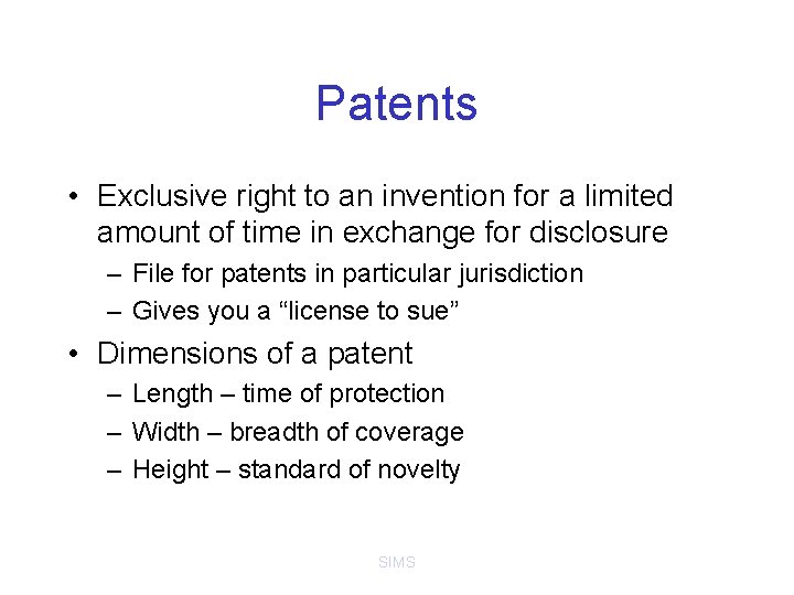 Patents • Exclusive right to an invention for a limited amount of time in