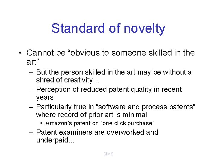Standard of novelty • Cannot be “obvious to someone skilled in the art” –