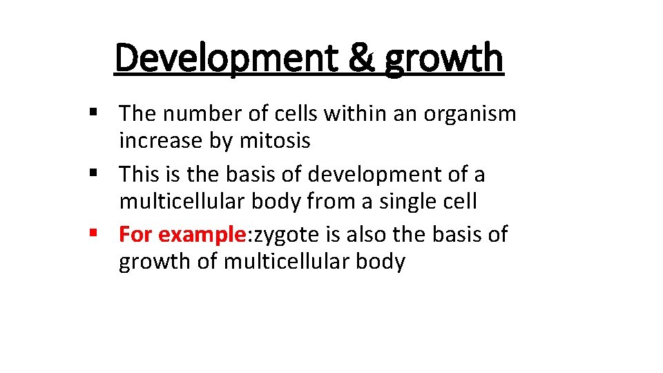Development & growth § The number of cells within an organism increase by mitosis