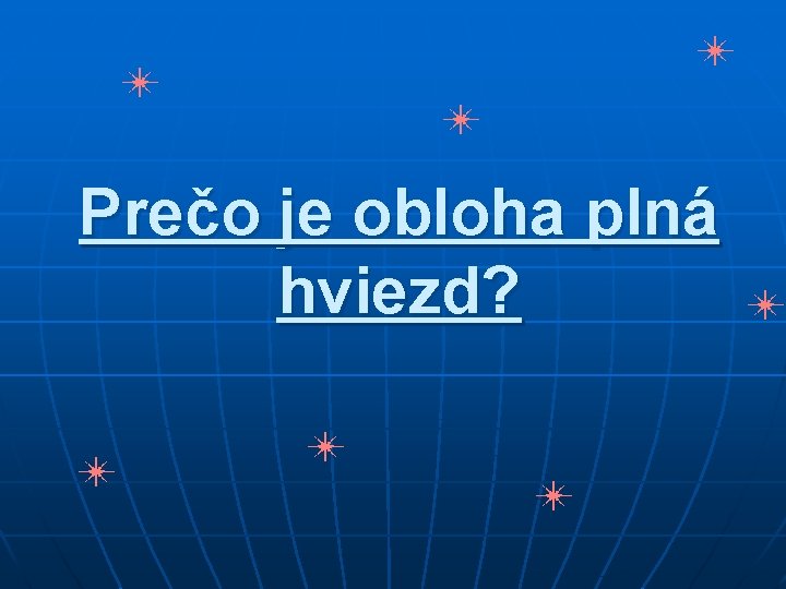 Prečo je obloha plná hviezd? 