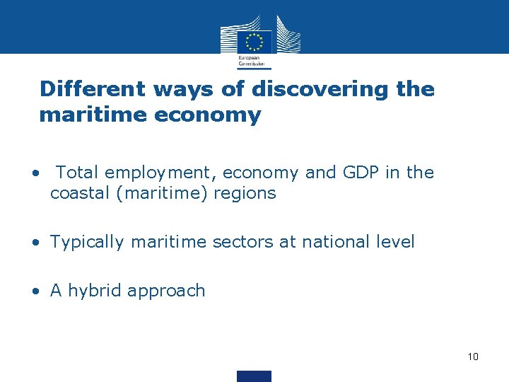 Different ways of discovering the maritime economy • Total employment, economy and GDP in