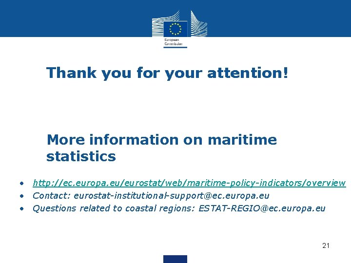 Thank you for your attention! More information on maritime statistics • http: //ec. europa.