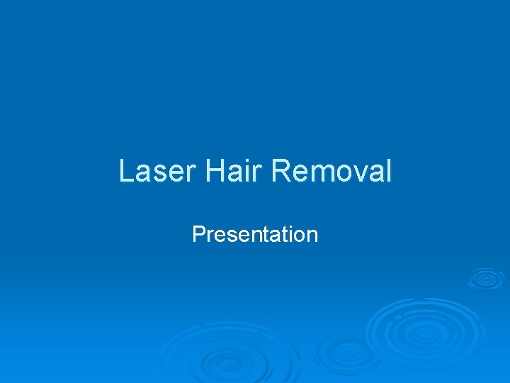 Laser Hair Removal Presentation 