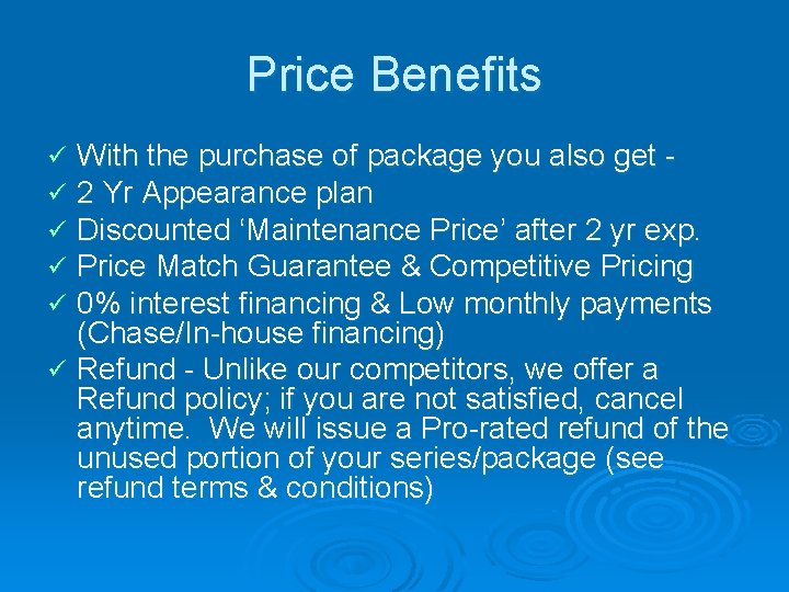 Price Benefits With the purchase of package you also get 2 Yr Appearance plan