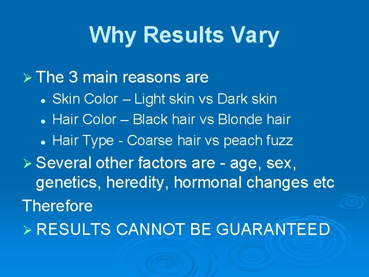 Why Results Vary Ø The 3 main reasons are l l l Skin Color