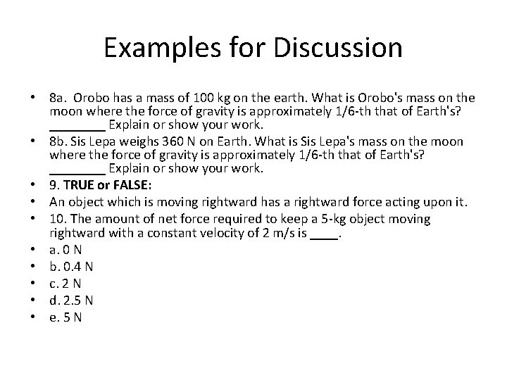 Examples for Discussion • 8 a. Orobo has a mass of 100 kg on