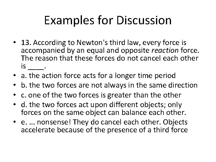 Examples for Discussion • 13. According to Newton's third law, every force is accompanied