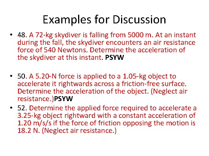 Examples for Discussion • 48. A 72 -kg skydiver is falling from 5000 m.