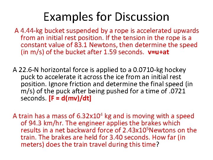 Examples for Discussion A 4. 44 -kg bucket suspended by a rope is accelerated