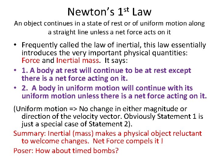 Newton’s 1 st Law An object continues in a state of rest or of