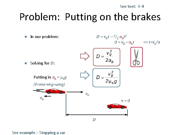 See text: 6 -4 Problem: Putting on the brakes l l D = v