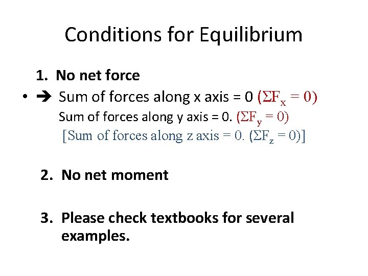 Conditions for Equilibrium 1. No net force • Sum of forces along x axis