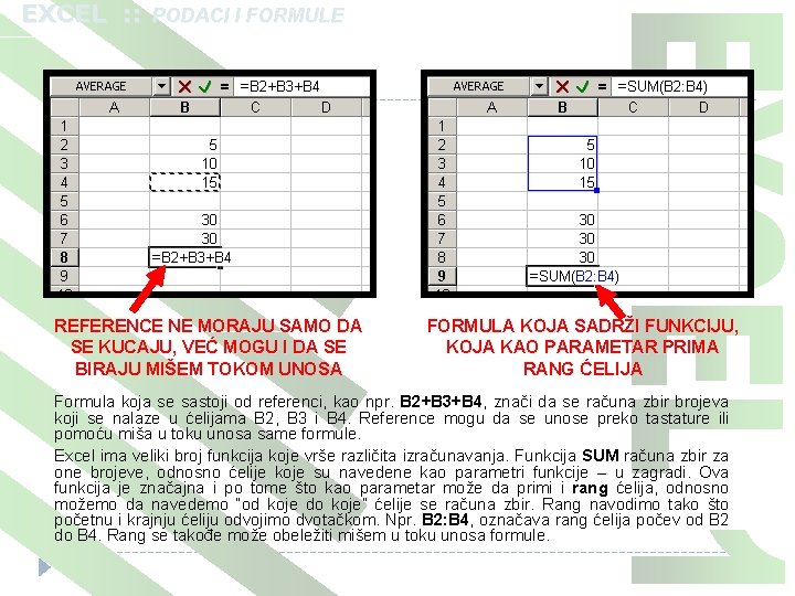 EXCEL : : PODACI I FORMULE REFERENCE NE MORAJU SAMO DA SE KUCAJU, VEĆ