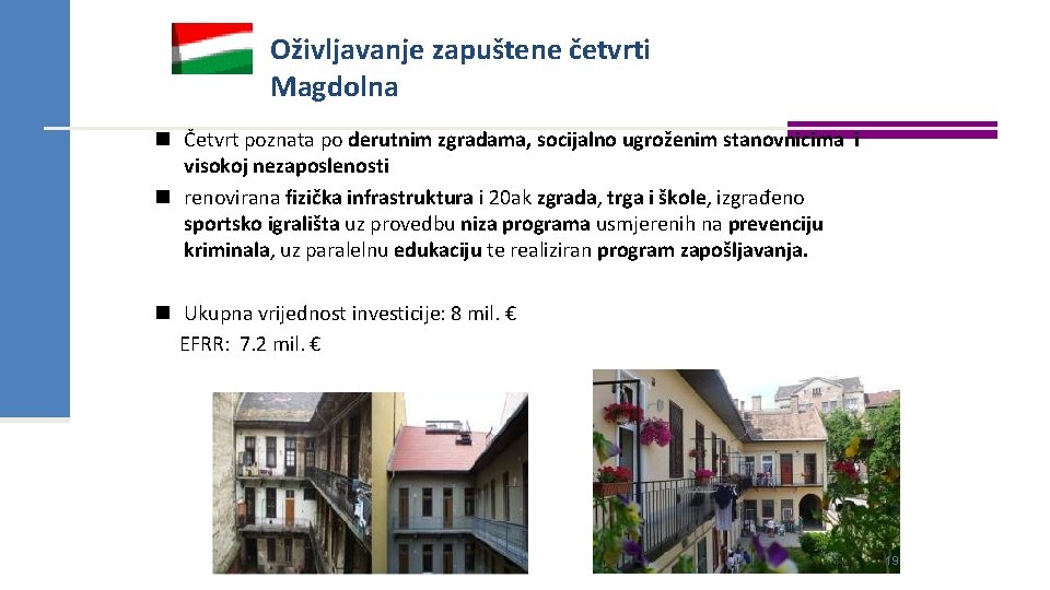 Oživljavanje zapuštene četvrti Magdolna n Četvrt poznata po derutnim zgradama, socijalno ugroženim stanovnicima i