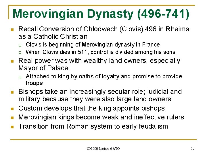 Merovingian Dynasty (496 -741) n Recall Conversion of Chlodwech (Clovis) 496 in Rheims as