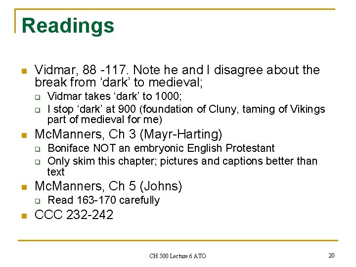 Readings n Vidmar, 88 -117. Note he and I disagree about the break from