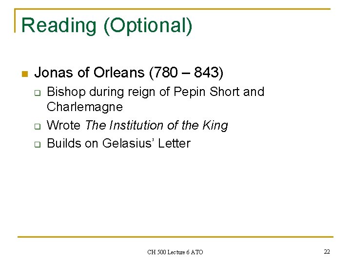 Reading (Optional) n Jonas of Orleans (780 – 843) q q q Bishop during