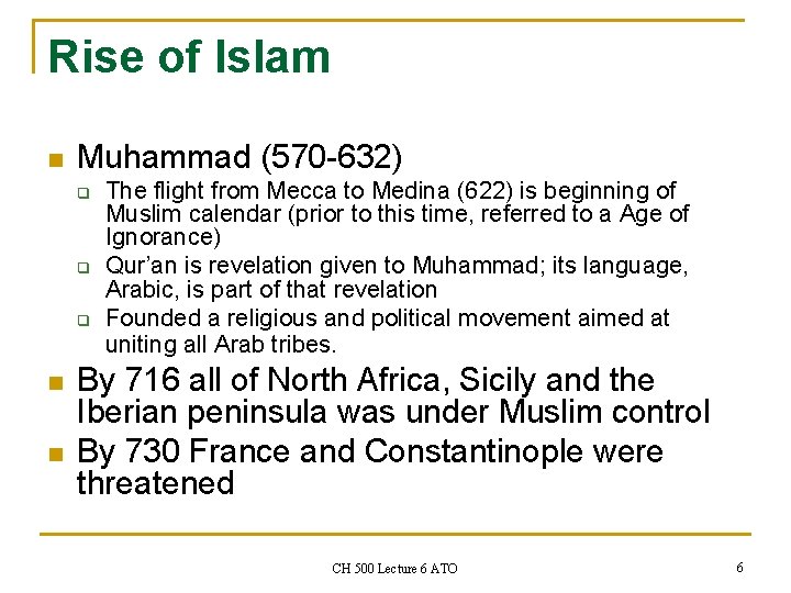 Rise of Islam n Muhammad (570 -632) q q q n n The flight