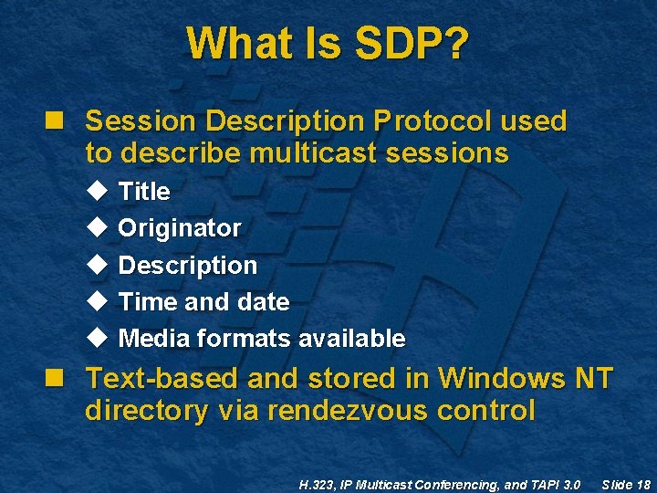 What Is SDP? n Session Description Protocol used to describe multicast sessions u Title What Is SDP? n Session Description Protocol used to describe multicast sessions u Title
