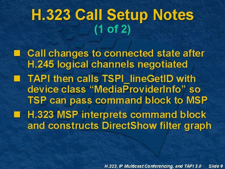 H. 323 Call Setup Notes (1 of 2) n Call changes to connected state H. 323 Call Setup Notes (1 of 2) n Call changes to connected state