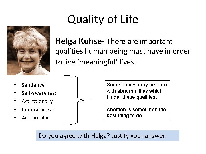 Quality of Life Helga Kuhse- There are important qualities human being must have in