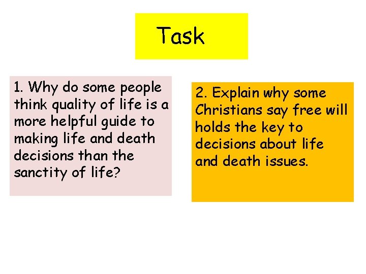 Task 1. Why do some people think quality of life is a more helpful