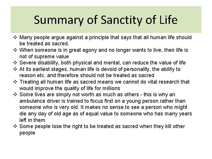 Summary of Sanctity of Life v Many people argue against a principle that says