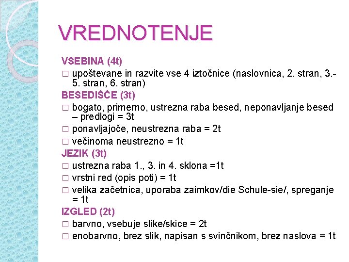 VREDNOTENJE VSEBINA (4 t) � upoštevane in razvite vse 4 iztočnice (naslovnica, 2. stran,