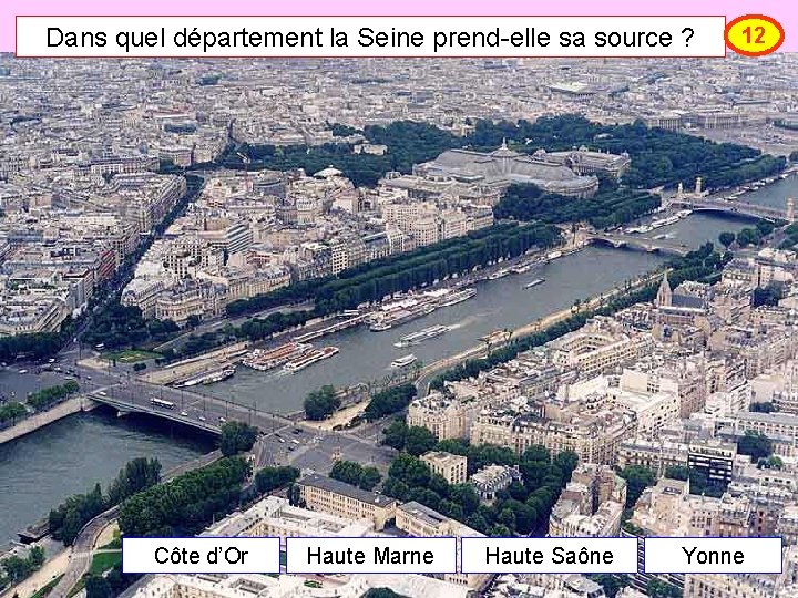 Dans quel département la Seine prend-elle sa source ? Côte d’Or Haute Marne Haute
