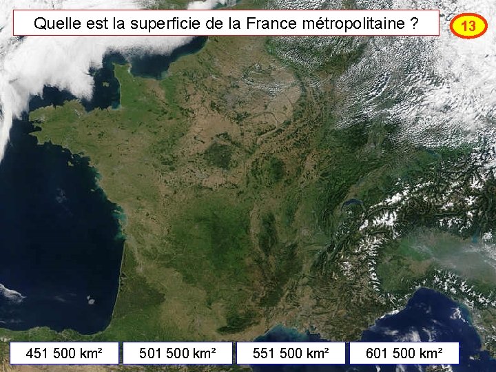 Quelle est la superficie de la France métropolitaine ? 451 500 km² 501 500