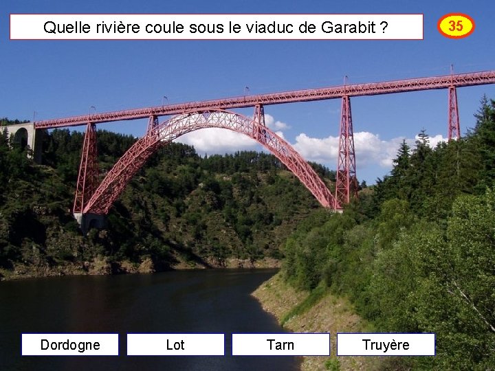 Quelle rivière coule sous le viaduc de Garabit ? Dordogne Lot Tarn Truyère 35