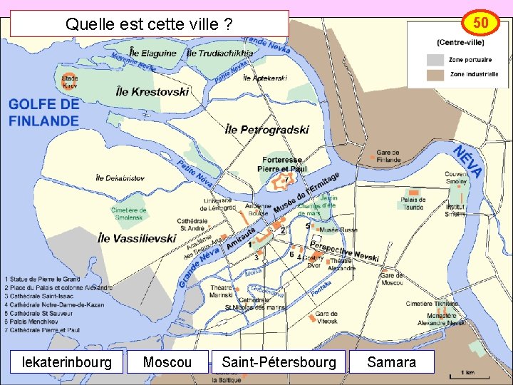 Quelle est cette ville ? Iekaterinbourg Moscou Saint-Pétersbourg 50 Samara 