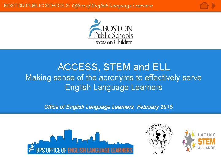 BOSTON PUBLIC SCHOOLS Office of English Language Learners ACCESS, STEM and ELL Making sense