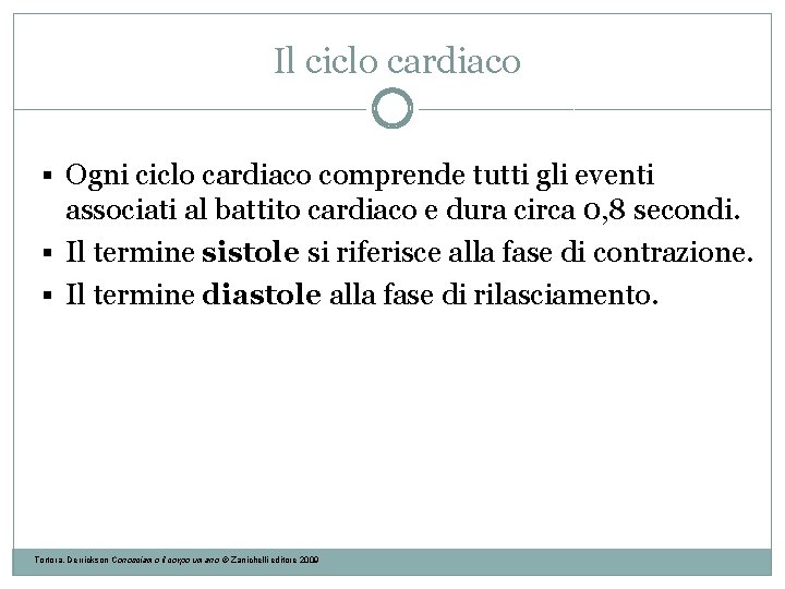 Il ciclo cardiaco § Ogni ciclo cardiaco comprende tutti gli eventi associati al battito Il ciclo cardiaco § Ogni ciclo cardiaco comprende tutti gli eventi associati al battito