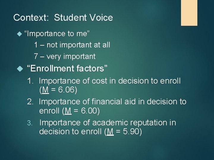 Context: Student Voice “Importance to me” 1 – not important at all 7 –