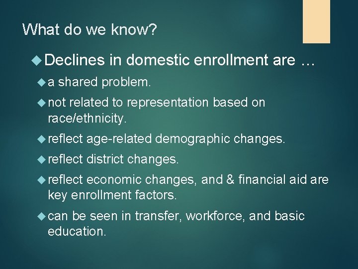 What do we know? Declines a in domestic enrollment are … shared problem. not