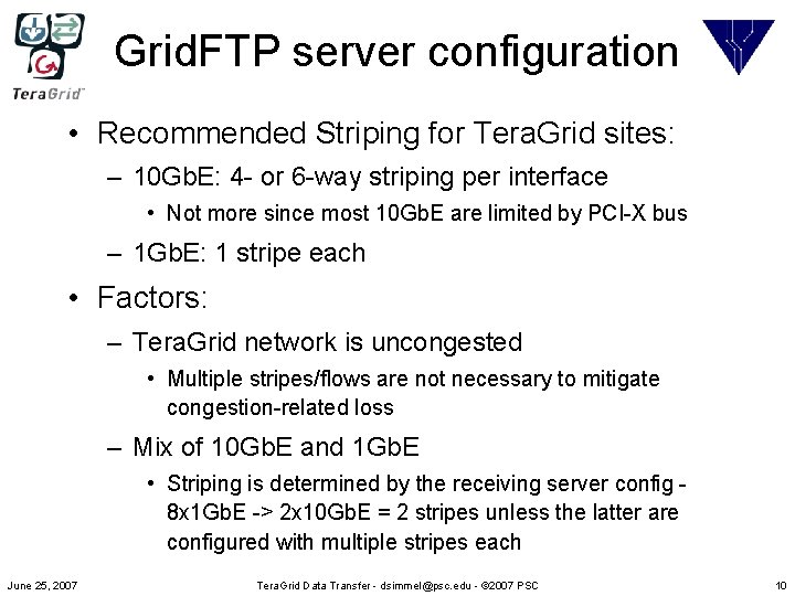 Grid. FTP server configuration • Recommended Striping for Tera. Grid sites: – 10 Gb.