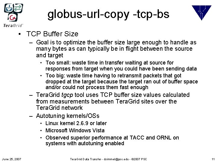 globus-url-copy -tcp-bs • TCP Buffer Size – Goal is to optimize the buffer size
