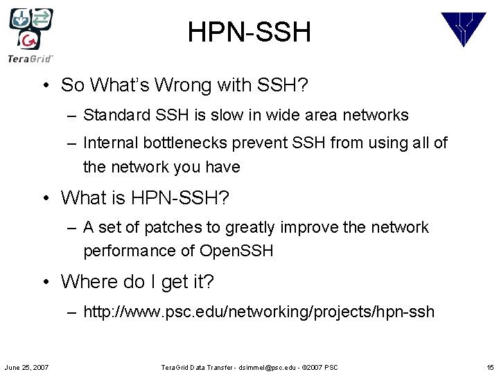 HPN-SSH • So What’s Wrong with SSH? – Standard SSH is slow in wide