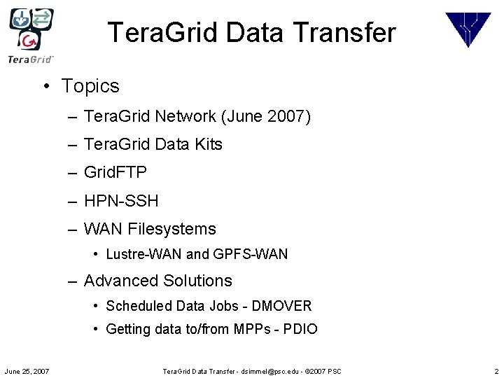 Tera. Grid Data Transfer • Topics – Tera. Grid Network (June 2007) – Tera.