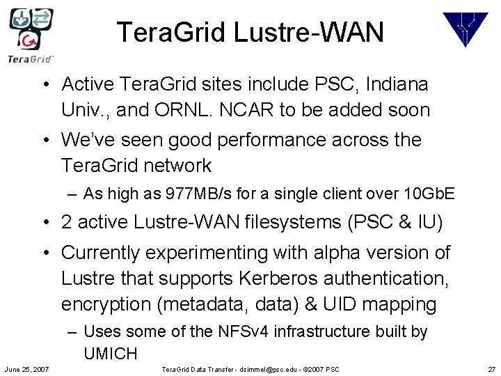 Tera. Grid Lustre-WAN • Active Tera. Grid sites include PSC, Indiana Univ. , and