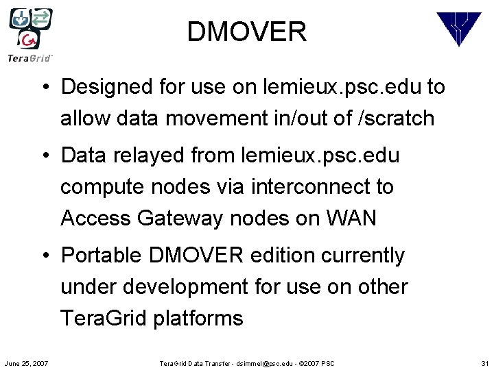 DMOVER • Designed for use on lemieux. psc. edu to allow data movement in/out