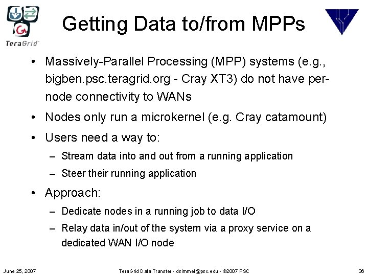Getting Data to/from MPPs • Massively-Parallel Processing (MPP) systems (e. g. , bigben. psc.